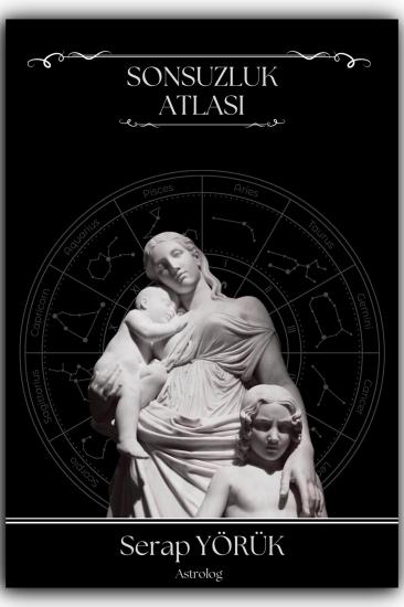 Sonsuzluk Atlası - Astrolog Serap Yörük