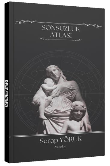 Sonsuzluk Atlası - Astrolog Serap Yörük
